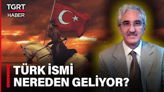 Türk Kime Denir Osmanlıda Türkler Aşağılanır mıydı  Tarih ve Gerçekler – TGRT Haber [upl. by Asseral]