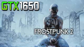 Frostpunk 2  on a Budget PC  GTX 1650 [upl. by Aivad827]