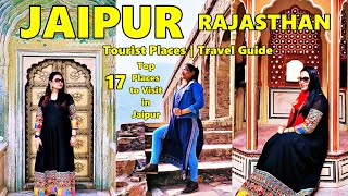 Jaipur Tourist Places  Top 17 Best Places to Visit in Jaipur Rajasthan  Travel Guide  Jaipur Tour [upl. by Yenor]