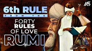 Sixth Rule  The Forty Rules of Love by Rumi  Impacts on our Lives  Summary [upl. by Socher495]