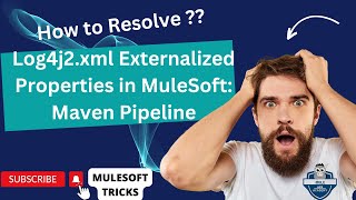 Fixing Log4j2xml Externalized Properties in MuleSoft Maven Pipeline Solution [upl. by Garlaand215]