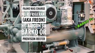 Paano mag charge ng Refrigerant aka freon ng Aircon sa Barko or provison reefer [upl. by Atrice]