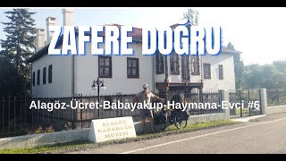 ZAFERE DOĞRU 6 AlagöcÜcretBabayakupHaymanaEvci [upl. by Ahsat977]