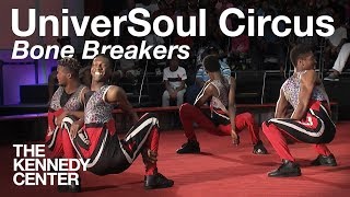 UniverSoul Circus  Bone Breakers  LIVE at The Kennedy Center [upl. by Peper902]