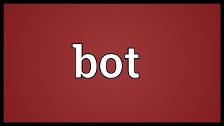 Bot Meaning [upl. by Bristow]