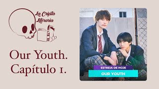 Our Youth BL RESUMEN Capítulo 1 [upl. by Ecyor416]