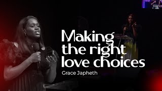 Making the right love choices  Grace Japheth [upl. by Dobrinsky743]