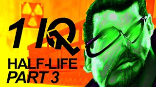 HALFLIFE 1 IQ Part 3 [upl. by Jarietta867]