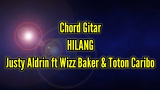 Chord Gitar HILANG Justy Aldrin ft Wizz Baker amp Toton Caribo [upl. by Eilahtan267]