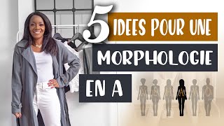 COMMENT SHABILLER AVEC UNE MORPHOLOGIE EN A  5 CONSEILS MODE [upl. by Adnah878]