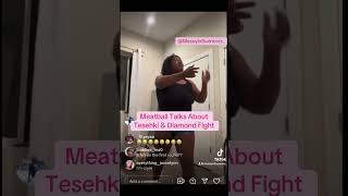 Meatball Talks About Tesehki amp Diamond Fight 😭… tesehki Diamondthebody baddiescaribbean reunion [upl. by Amluz]