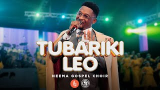 Neema Gospel Choir  Tubariki Leo Live Music Video [upl. by Anilyx]