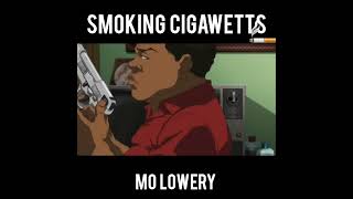 Mo Lowery Smokin Wit Cigawetts [upl. by Richers]