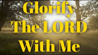 Glorify The LORD With Me Psalm 34  Official Lyric Video  Joel Howard [upl. by Cynar]