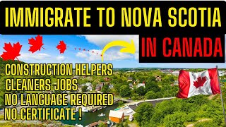 immigrate to Canada Immigrate to Nova Scotia  No language  No Certificate  immigration canada [upl. by Bomke556]