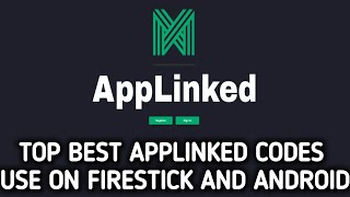 Top Best Applinked codes to use on Firestick and Android TV [upl. by Orford]