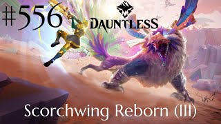 Dauntless Walkthrough Part 556  Scorchwing Reborn III No Commentary [upl. by Dieterich]