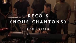 Reçois nous chantons  Dan Luiten  ÉBLOUI [upl. by Tengler]