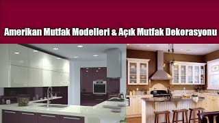 Amerikan Mutfak Modelleri amp Açık Mutfak Dekorasyonu [upl. by Suedama]