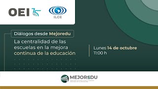 La centralidad de las escuelas en la mejora continua de la educación  Diálogos desde Mejoredu [upl. by Lourie824]