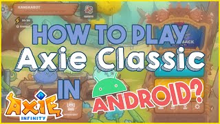 HOW TO PLAY AXIE CLASSIC IN ANDROID 2023 [upl. by Elesig943]