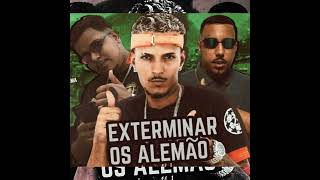 EXTERMINAR OS ALEMÃO  REMIX BREGA FUNK PROIBIDÃO [upl. by Cherri]