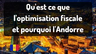 Optimisation fiscale en Andorre [upl. by Kenney183]