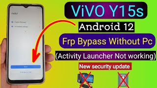 Vivo Y15s Android 12 FRP Bypass Without PC  Activity Launcher not working  New Security Update [upl. by Gayle]