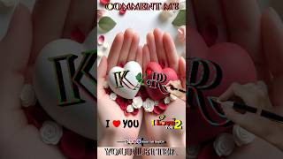 K 💞R name letter whatsapp status video shorts rasideditboy834 love trending missyou nameart [upl. by Suilienroc]