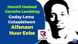 Heestii Hadaad Garasho Leedahay Goday Lama Colaadsheen ALFANAAN NUUR EEBE [upl. by Amara]