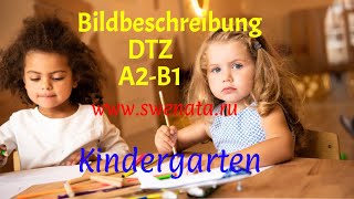 DTZ I Im Kindergarten I Bildbeschreibung A2 B1 I Prüfungsvorbereitung [upl. by Quinton278]