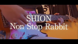 SHIONNon Stop Rabbit【ノンラビ】 [upl. by Kasper232]