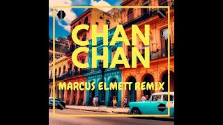 Compay Segundo  Chan Chan Marcus Elmett Remix [upl. by Alf]