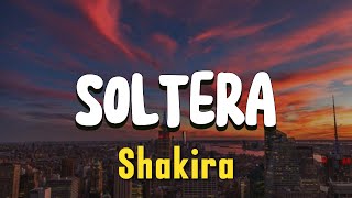 Shakira  Soltera lyrics [upl. by Nogaem]