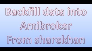 Backfill data in to amibroker [upl. by Compte]