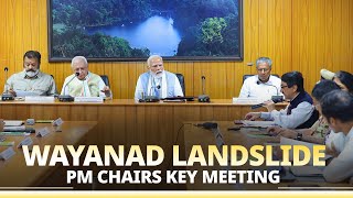 Live PM Modi chairs a meeting on Wayanad landslide [upl. by Marino]