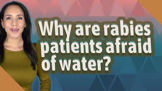 Why are rabies patients afraid of water [upl. by Yonatan]