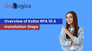 Overview of Kofax RPA 104 Installation Steps  GoLogica [upl. by Aietal783]