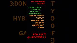 TIPS FOR STAYING HEALTHY SUB TO LUFFYXEDITS1 [upl. by Knowle]