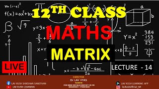 MATRIX  12TH CLASS  MATHS  LECTURE  14 [upl. by Hajed279]