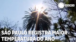 São Paulo registra maior temperatura do ano [upl. by Ochs]