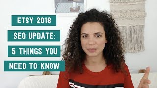 ETSY 2018 SEO Update 5 things you need to know still relevant in 2021 [upl. by Amaleta]