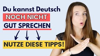 Kannst du noch NICHT GUT DEUTSCH SPRECHEN So kannst du es lernen 🇩🇪 [upl. by Parent]