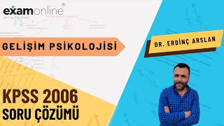 Gelişim Psikolojisi  Soru Çözümü KPSS 2006  Eğitim Bilimleri  Dr Erdinç Arslan [upl. by Cofsky]