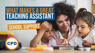 What Makes a Great Teaching Assistant Top Tips and Advice [upl. by Ahsikahs495]