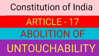 CONSTITUTION OF INDIA ARTICLE  17 ABOLITION OF UNTOUCHABILITY [upl. by Catima]