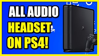 How to get ALL AUDIO Through Headset on PS4 Console Voice Chat amp Game Sound [upl. by Frechette683]