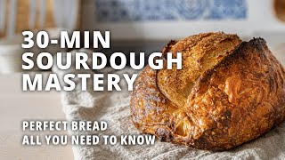 Your First Sourdough Bread FULL COURSE in 30 minutes [upl. by Silrac]