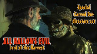 ALL HALLOWS EVIL Lord of the Harvest CARVED OUT Directors Special Edition 2024 Halloween Horror film [upl. by Wilma358]