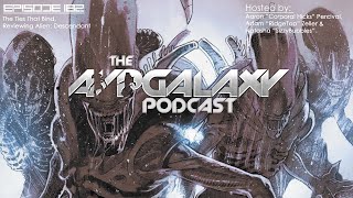 The Ties That Bind Reviewing Alien Descendant  AvP Galaxy Podcast 182 [upl. by Maddocks]